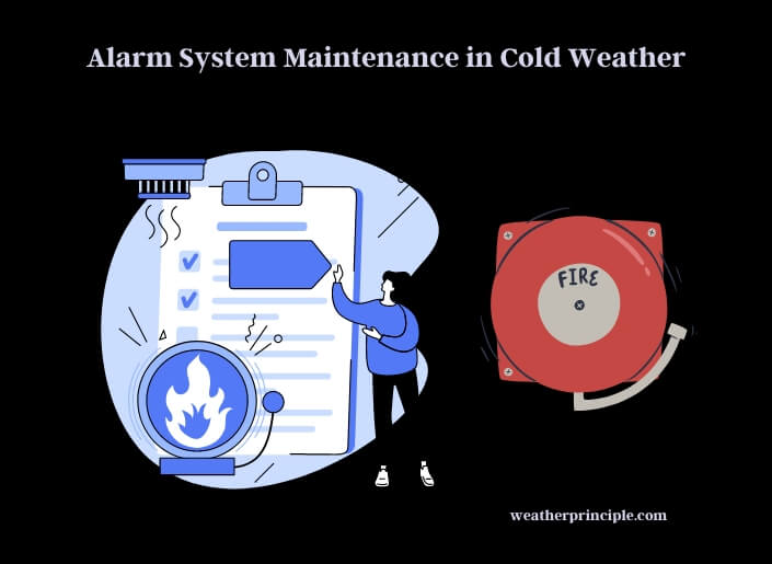 alarm system maintenance in cold weather