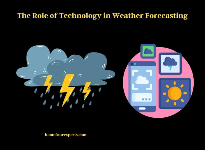 the role of technology in weather forecasting